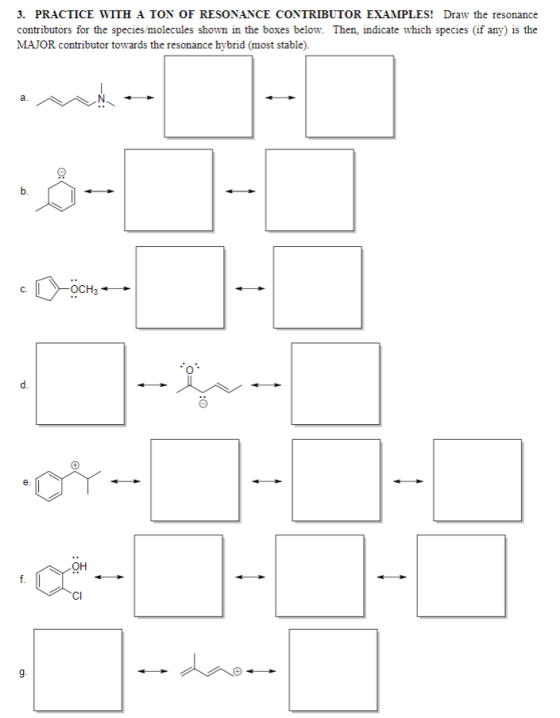 3. PRACTICE WITH A TON OF RESONANCE CONTRIBUTOR EXAMPLES! Draw the resonance contributors for the speciesmolecules shown in t