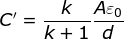C'=\frac {k}{k+1}\frac {A\varepsilon_0}{d}