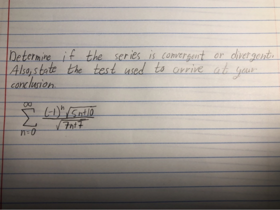 Determine if the series is convergent or divergent, Also, state the test used to arrive at your conclusion BW L SHO Int7 10