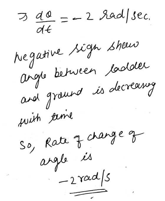dt sale =-2 rad) sec. Negative sign show angle between ladder and ground is decreasing with time So, Rate of change of علويه