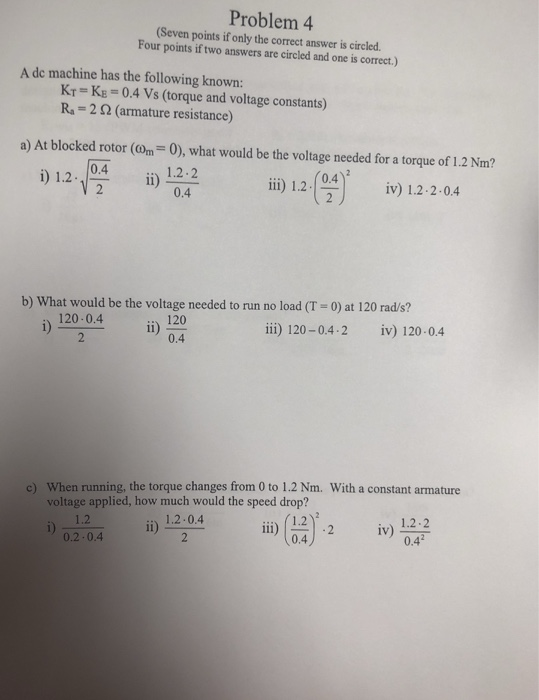 Problem 4 (Seven points if only the correct answer is circled. Four points if two answers are circled and one is correct.) A