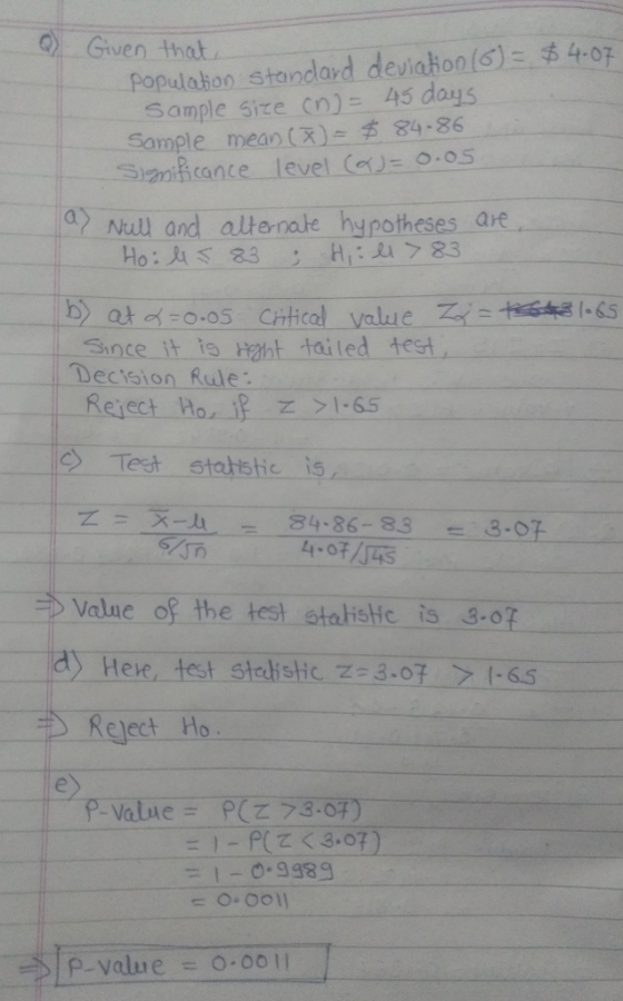 ) Given that Sample size cn) 45 doys Sample mean(X): 84-86 Sinicance level (- o5 a Null and altenate hypotheses are TE》ーat o(