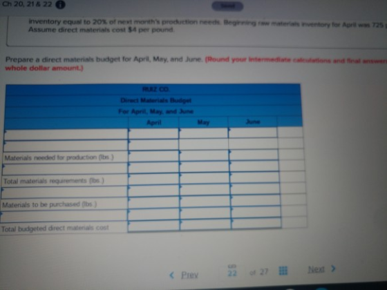 20,216 22 Inventory equal to 20% of new months production needs Berg Assume direct materials cost $4 per pound e ry for and