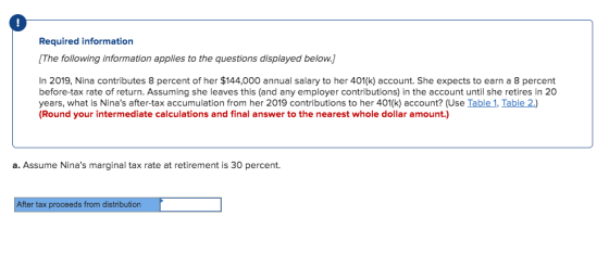 Required information [The following information applies to the questions displayed below.] In 2019, Nina contributes 8 percen