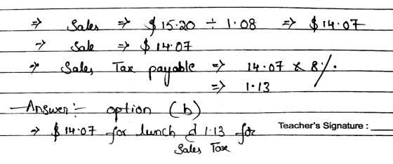 _ Sales --> Sale * Sales Answer - o $14.07 of $15-20 +1.08 = $14.07 $14.07 Tax payable of 14.07 & 8%. -) 1:13 option (6) for
