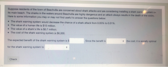 Suppose residents of the town of Beachville are concerned about shark attacks and are considering installing a shark warni s