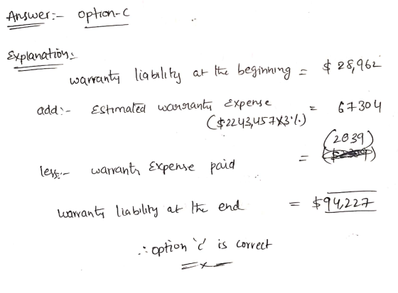 Answer: optan-c Sxplanation 2896 at tbeginning warant liatali hy Estmated wannanty Expense C$2243u5a3) add 6304 2039) 1 wana
