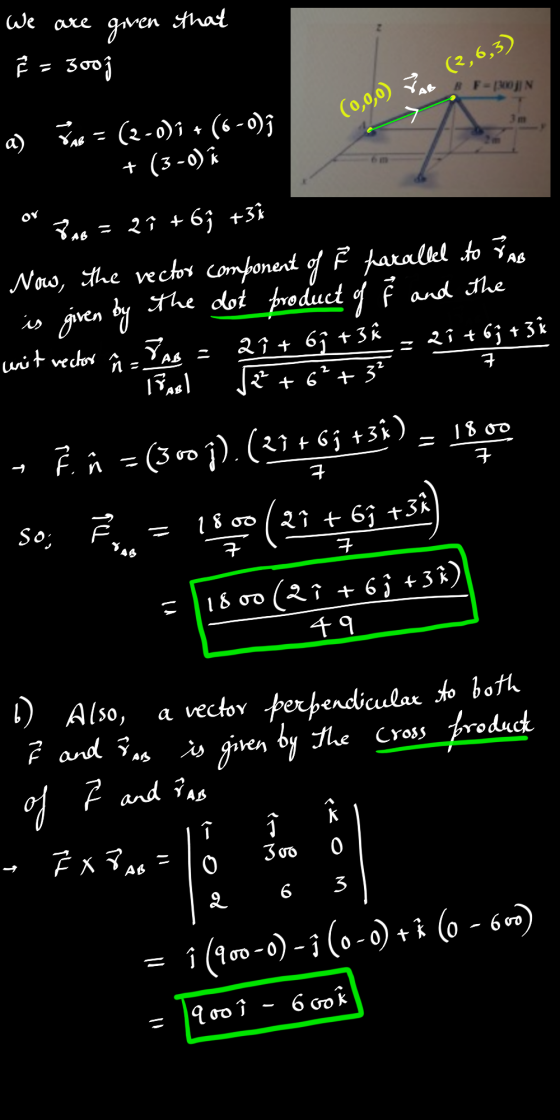 1 8002 i + 6î +3K) We are given that F = 300j (2,6,3) BF-70 N AB (0,0,0) a) 36 = (2-0)i + (6-0); + (3-0) ☆ Ov 316 = 2+ 69 +31