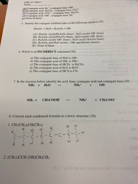 CHE 211 Test-1 Name: Conjugate acid: H : conjugate base: OH (b) Conjugate acid: H.CO, conjugate base: CO c) Conjugate acid:CO