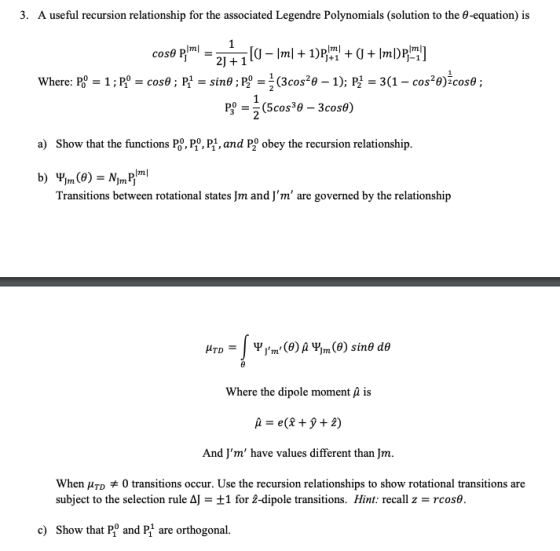 3. A useful recursion relationship for the associated Legendre Polynomials (solution to the θ-equation) is 2J1 J-1 a) Show th