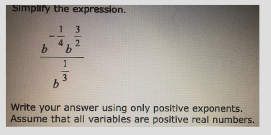 Simplify the expression. b 4b Write your answer using only positive exponents Assume that all variables are positive real numbers.