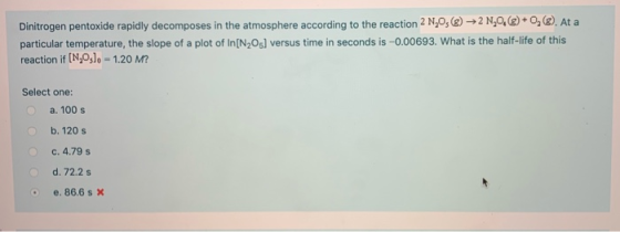 Dinitrogen pentoxide rapidly decomposes in the atmosphere according to the reaction 2 N,0, ()2 N,O, ()+ 02(), At a particular