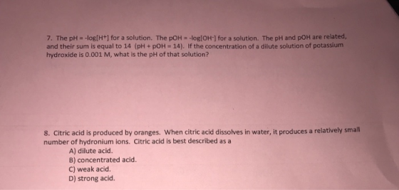 7. The pH = -log[+] for a solution. The pOH = -log[OH-] for a solution. The pH and pH are related and their sum is equal to 1