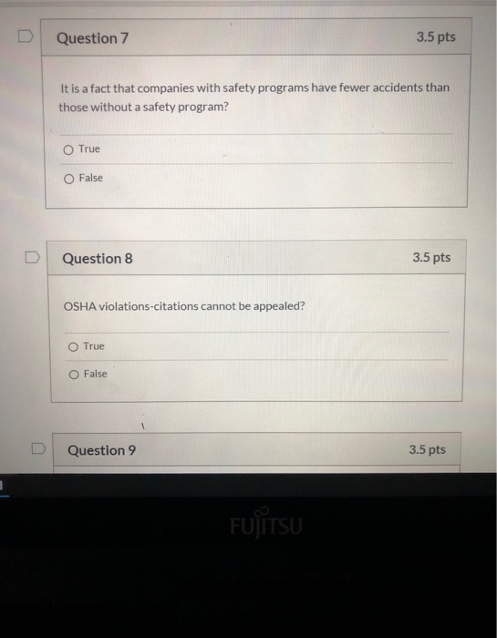 Question 7 3.5 pts It is a fact that companies with safety programs have fewer accidents than those without a safety program?