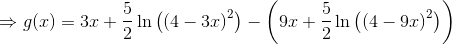 \Rightarrow g(x)=3x+\frac{5}{2}\ln \left(\left(4-3x\right)^2\right)-\left(9x+\frac{5}{2}\ln \left(\left(4-9x\right)^2\right)\right)