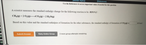 Review Topics [References] Use the References to access important values if needed for this question A scientist measures the