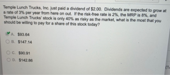 Temple Lunch Trucks, Inc. just paid a dividend of $2.00. Dividends are expected to grow at a rate of 3% per year from here on
