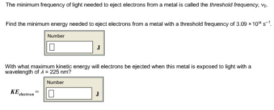 The minimum frequency of light needed to eject ele