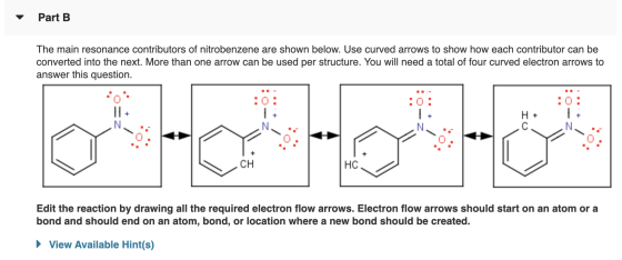 Part B The main resonance contributors of nitrobenzene are shown below. Use curved arrows to show how each contributor can be