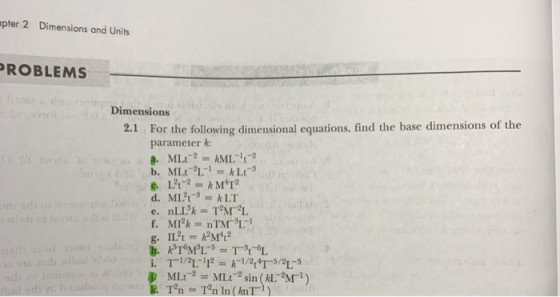 pter 2 Dimensions and Units PROBLEMS Dimensions 2.1 For the following dimensional equations, find the base dimensions of the