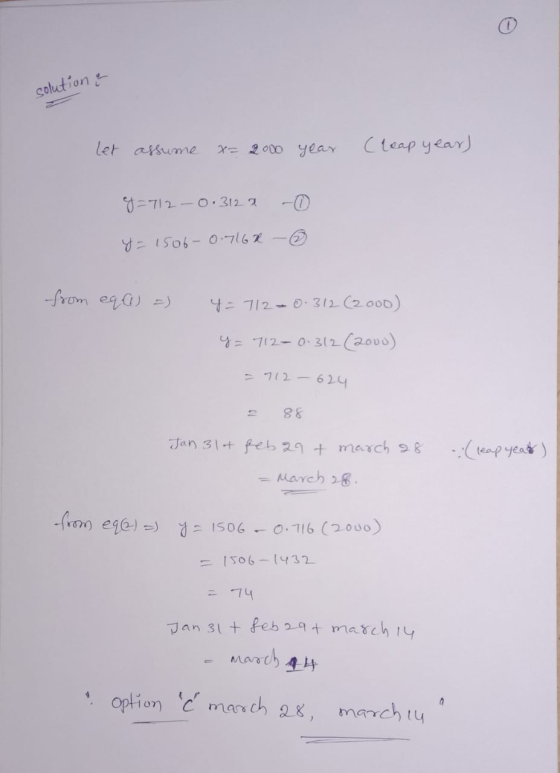 solution & Let assume x=2000 year Cleap year) 8=712 -0.312 a - y = 1506-0762 - from eq) =) 4 = 712 - 0.312 (2000) y = 712- 0.