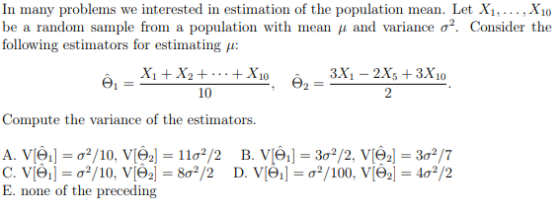 In many problems we interested in estimation of the population mean. Let X1, ..., X10 be a random sample from a population wi