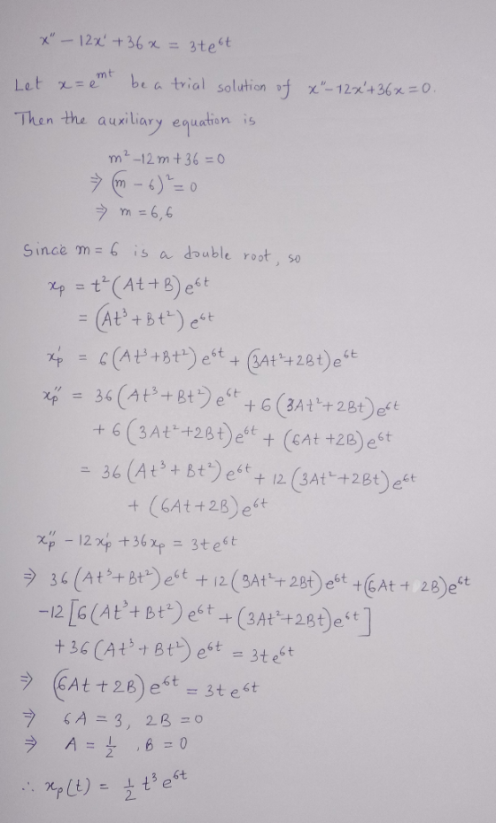 x - 12x +36x= 3tect mt Let x=en be a trial solution of x- 12x + 36x=0. Then the auxiliary equation is m²-12 m+36=0 m - 6)