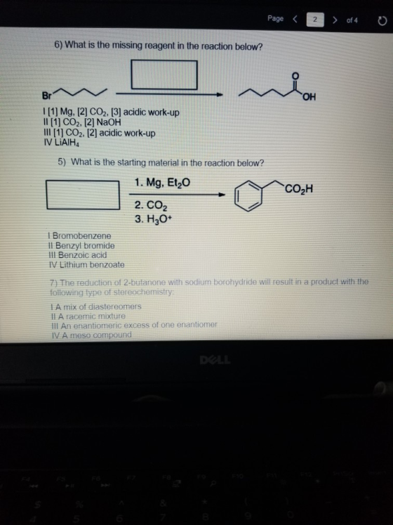 Page < 2 > of 4 0 6) What is the missing reagent in the reaction below? OH 1 [1] Mg, [2] CO2, [3] acidic work-up | [1] CO2, [