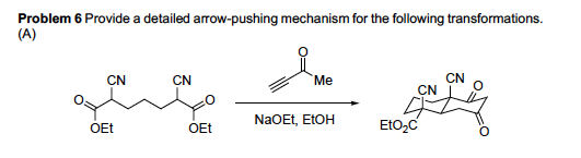 Problem 6 Provide a detailed arrow-pushing mechanism for the following transformations. (A) 2 Me O OE NaoEt, EtOH Eto,
