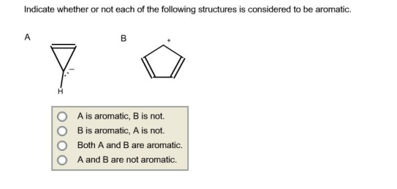 Image for Indicate whether or not each of the following structures is considered to be aromatic.