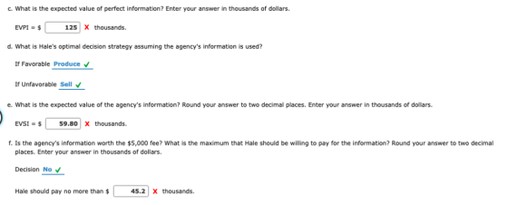 C. What is the expected value of perfect information? Enter your answer in thousands of dollars. EVPI = $ 125 X thousands. d.