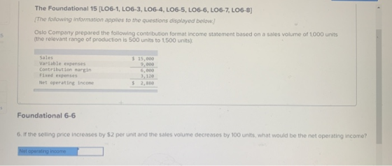 The Foundational 15 (LO6-1, LO6-3, L06-4, LO6-5, LO6-6, LO 6-7, L06-8] [The following information applies to the questions di