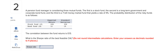 A pension fund manager is considering three mutual funds. The first is a stock fund, the second is a long-term government and