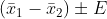 (ar x_1 - ar x_2) pm E