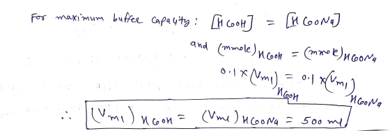 For maximum buffer Capacity: The GooH] = [H Gona] 1 and (mmole) Cook = (mmole) a Gora i l (mmolelun 01 * (mu) na ons komna Mo