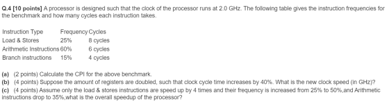 Q.4 [10 points] A processor is designed such that the clock of the processor runs at 2.0 GHz. The following table gives the i