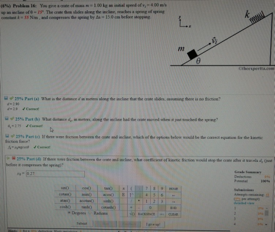 (6%) Problem 16: You give a crate of mass = 1.00 ke an initial speed of #4.00 up an incline of The crate the slides along the
