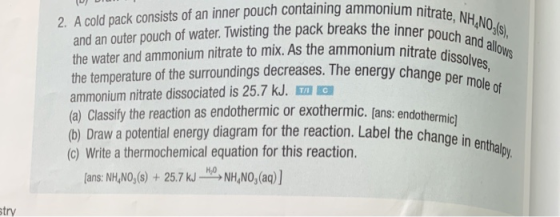 2. A cold pack consists of an inner pouch containing ammonium nitrate, NHĄNO (), and an outer pouch of water. Twisting the pa