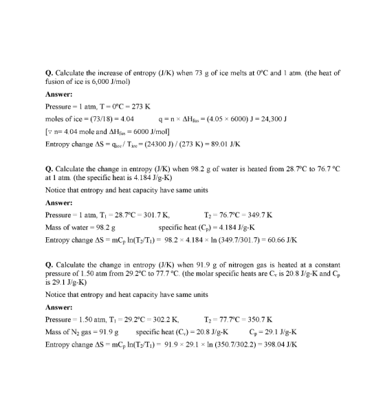 Q. Calculate the increase of entropy (J/K) when 73 g of ice melts at 0°C and 1 atm. (the heat of fusion of ice is 6,000 J/mol