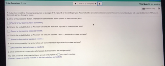 This Question: 5 pts 2 of 14 (D complete)w This Quiz: 67 pts possible EQuestion Help A study discovered that Americans consum