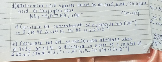 onjugate HitH 0.007ermine ¿ach Species below as an acid ,base conjugate, acid or conjugate base. NH₃ + H₂O Z NH+ + OH- (2molt