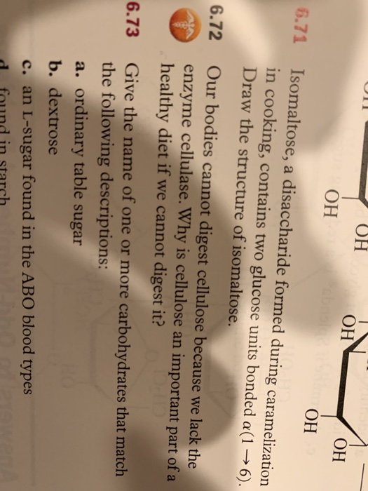 6.71 6.72 ОН OH OH OH OH Isomaltose, a disaccharide formed during caramelization in cooking, contains two glucose units bonde