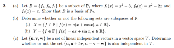 2. (a) Let B = {f1, f2, f3} be a subset of P2 where fi(x) = x² – 3, f2(x) = x2 – 2x and f3(x) = x. Show that B is a basis of