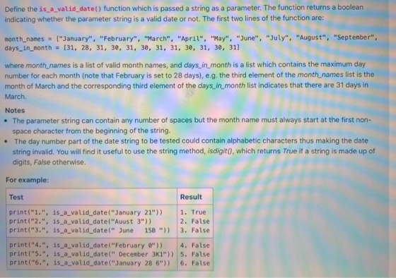 Define the is_a_valid_date() function which is passed a string as a parameter. The function returns a boolean indicating whet