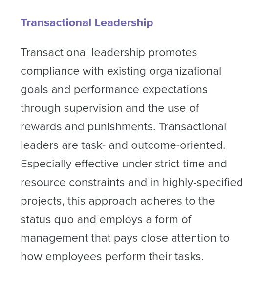 Transactional Leadership Transactional leadership promotes compliance with existing organizational goals and performance expe