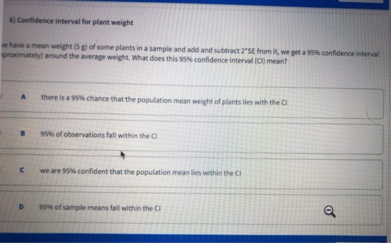 6) Confidence interval for plant weight re have a mean weight (5 g) of some plants in a sample and add and subtract 2 SE from