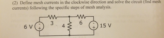 (2) Define mesh currents in the clockwise direction and solve the circuit (find mesh currents) following the specific steps o