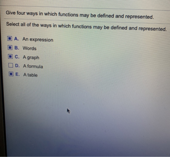 Give four ways in which functions may be defined and represented. Select all of the ways in which functions may be defined an