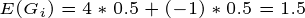 EGi) = 4 * 0.5 + (-1) * 0.5 = 1.5