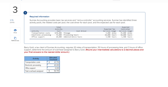 3.75 points Required information Sunrise Accounting provides basic tax services and rent-a-controller accounting services.